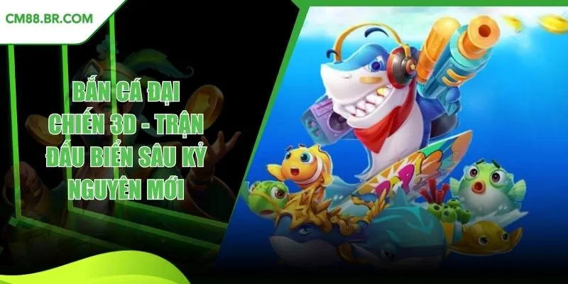 Bắn cá đại chiến 3D