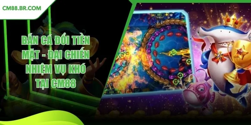 Bắn cá đổi tiền mặt