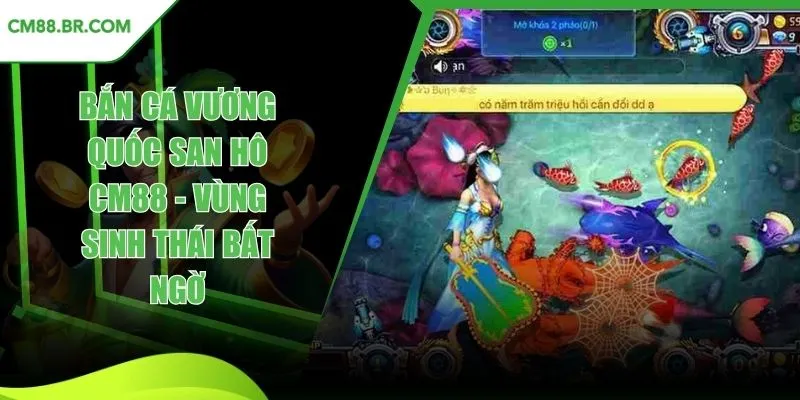 Bắn cá vương quốc san hô