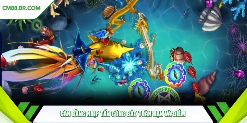 Cân bằng nhịp tấn công bảo toàn đạn và điểm