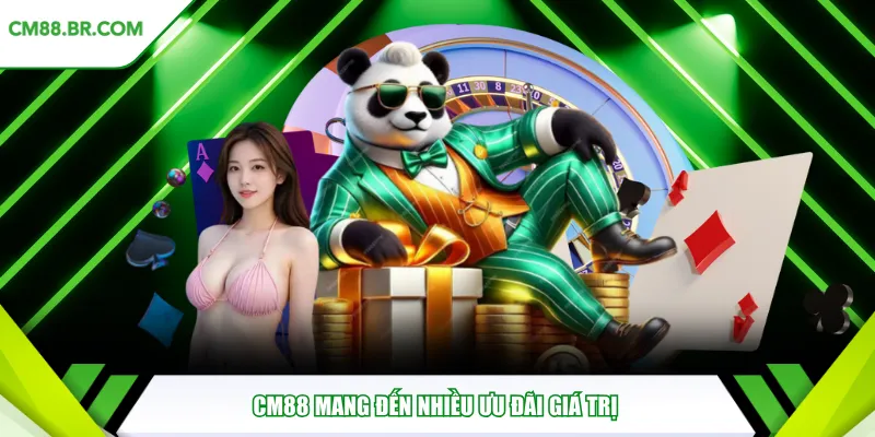 CM88 mang đến nhiều ưu đãi giá trị