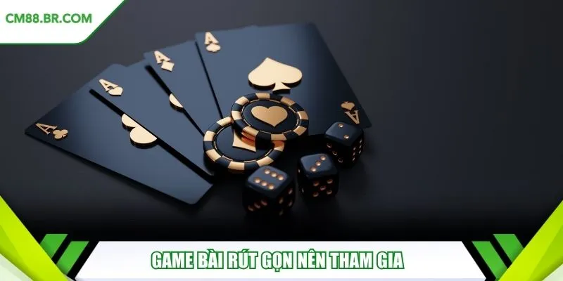 Game bài rút gọn nên tham gia