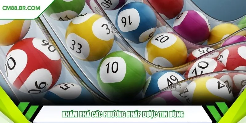 Khám phá các phương pháp được tin dùng