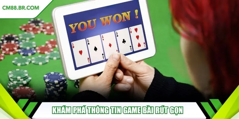 Khám phá thông tin game bài rút gọn