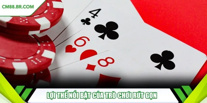 Lợi thế nổi bật của trò chơi rút gọn