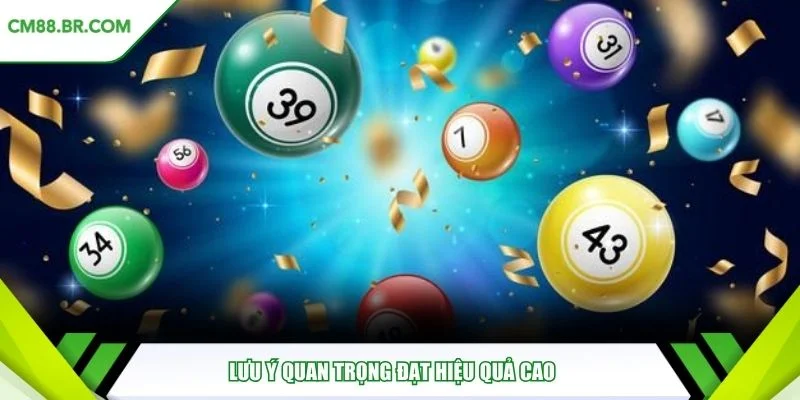 Lưu ý quan trọng đạt hiệu quả cao