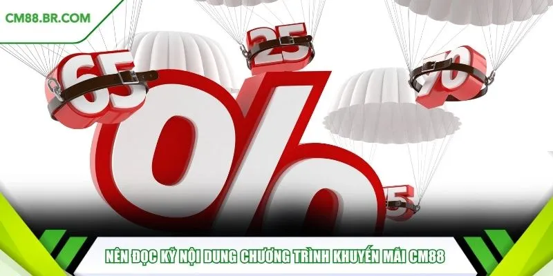 Nên đọc kỹ nội dung chương trình khuyến mãi CM88