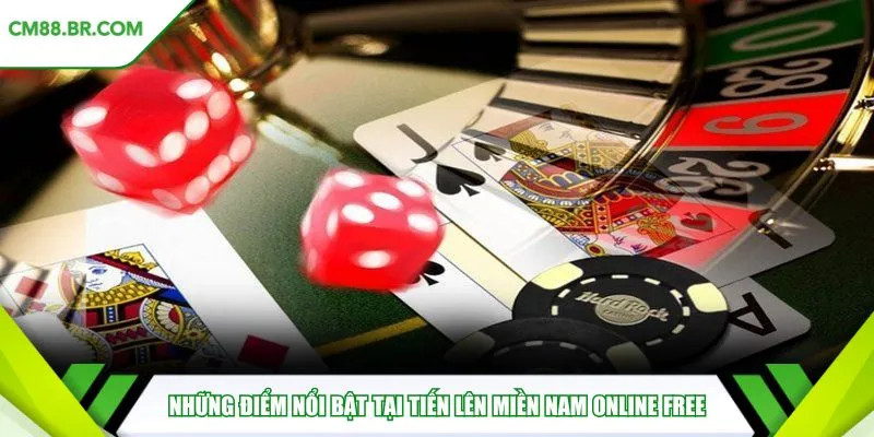 Những điểm nổi bật tại tiến lên miền nam online free
