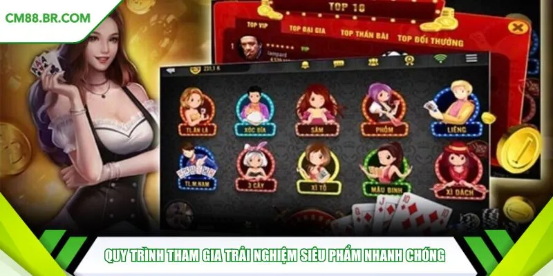 Quy trình tham gia trải nghiệm siêu phẩm nhanh chóng