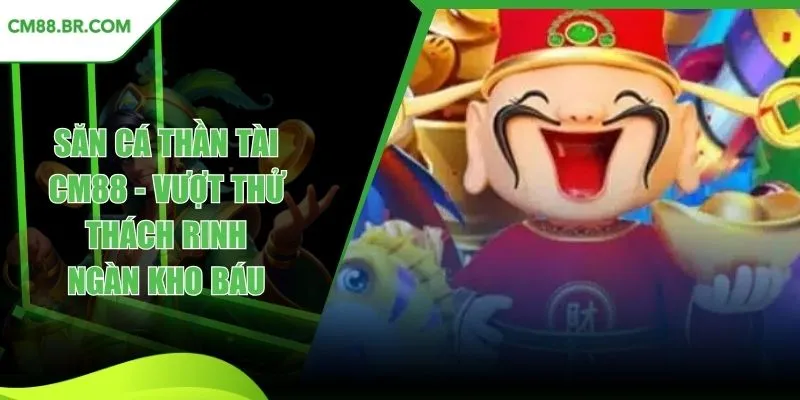 Săn cá thần tài