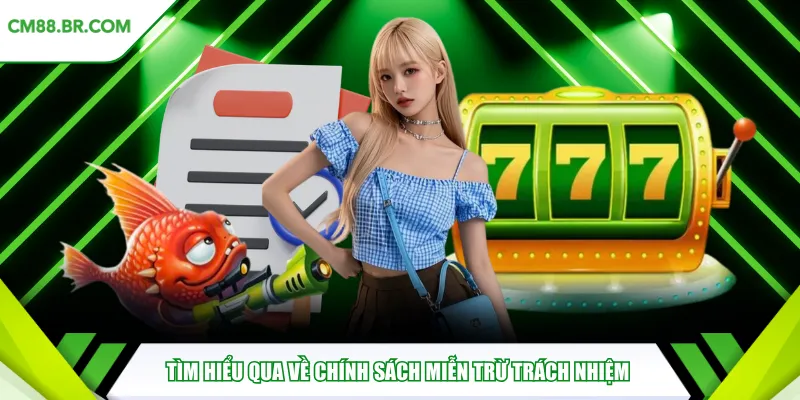 Tìm hiểu qua về chính sách miễn trừ trách nhiệm